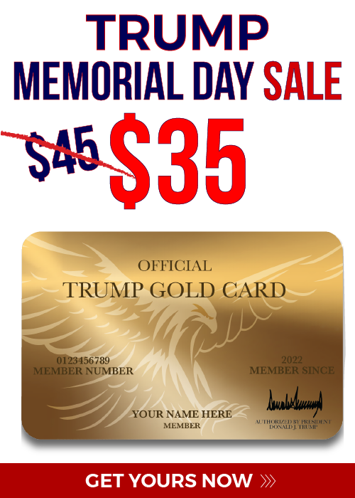 Trump Memorial Day Sale - Trump Gold Card now  - Get Yours Now >>>