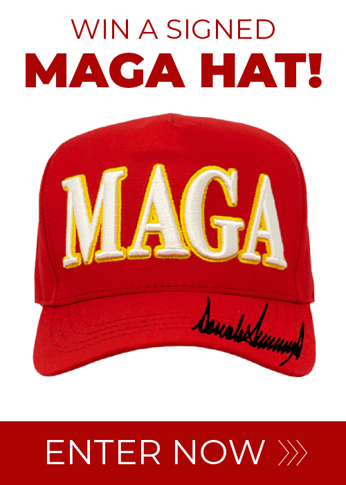 WIN a signed MAGA Hat - Enter Now >>>