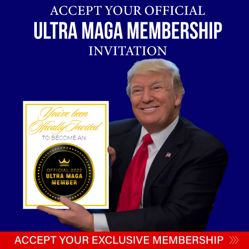 Accept your Official Ultra MAGA Membership Invitation - Accept your exclusive membership >>>