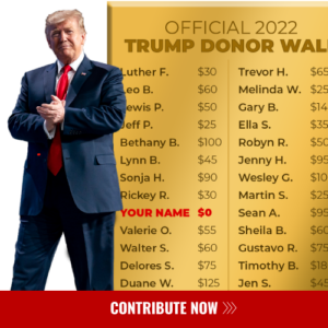 Official 2022 Trump Donor Wall - Contribute Now >>>