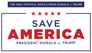 Save America President Donald J. Trump - The Only Official Emails from Donald J. Trump